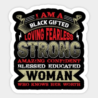 I am a black gifted loving fearless strong amazing confident blessed educated woman who knows her worth, Black History Month Sticker